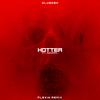Hotter(feat. Azurah) (Flexin Remix) - Dlugosh&Azurah&Flexin