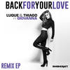 Back for Your Love (Craig C. & Ben A. Dub Mix) - Luque&Thiago&Giovanna&Craig C&Ben A