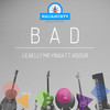 BAD - Lilnelly Mr Yinax&Vigour