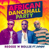 African Dancehall Party - Reggie 'N' Bollie&Samini