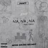 Na Na Na (feat. Ceezy) (Explicit) - Arlow&ceezy