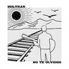 No Te Olvides - Beltran