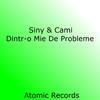 Dintr-o Mie De Probleme(with. Camy - Siny&camy