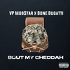 Bout My Cheddah(feat. Bugatti Bone) (Explicit) - VP Mob$tar&Bugatti Bone