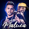 Maluca - MC Daninho&MC Levin