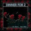 Dinner for 2(feat. Yago Music) - No Future&Yago Music