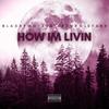 How Im Livin (feat. Fredro Starr) (Explicit) - Blackfoot505&Fredro Starr