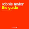 The Guide (Alex Celler Tech Dub) - Robbie Taylor