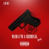 Mama, I'm a Criminal (Remix|Explicit) - Ardi