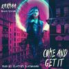 COME AND GET IT - Karmaa&Bravo Season