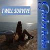 I WILL SURVIVE - Gabriela&Ashanty