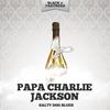 Drop That Sack - Papa Charlie Jackson