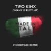 Made in Italy (Moodygee Remix) - Two Kinx&Shany&Rudy Mc