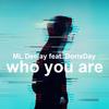 Who You Are - ML Deejay&DorisDay