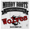 Wolves - Muddy Boots&the Porch Pounders