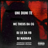 UNI DUNI TE (Explicit) - DJ LK DA VB&Mc Theus da Cg&DJ Madara