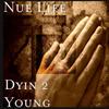 Dyin 2 Young - Nuelife