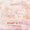 What U Do (feat. Diggy Dupé) - Miloux&Haz Beats&Diggy Dupé