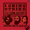 I Ching Strike - Tachyon Ghetto Blaster&Gonjasufi