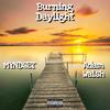 Burning Daylight (feat. Adam Walsh) (Explicit) - Myndset&Adam Walsh