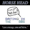 Dating in the 90s - Horse Head&Fish Narc