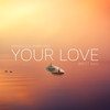 Your Love - Brett Raio&Tanner Southerland