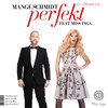 Perfekt - Mange Schmidt&Miss Inga