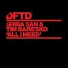 All I Need - Tim Baresko&Shiba San