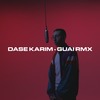 Guai (RMX) - Dase Karim