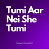 Tumi Aar Nei She Tumi - Sachin Dev