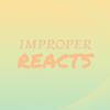 Improper Reacts - Arod Harwn