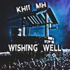 WISHING WELL (Explicit) - Khii MH&Kris Barzola