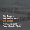 No Guest List (feat. Quelle Chris) - Big Tone&House Shoes&Quelle Chris