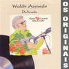 A Saudade Mata A Gente (2003 Digital Remaster) - Waldir Azevedo