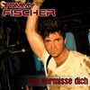 Ich vermisse Dich (Reloaded) - tommy fischer