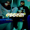 Geekin' (feat. Yung Myke) (Explicit) - LØ&Yung Myke