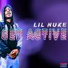 Get Active (Explicit) - Lil Nuke