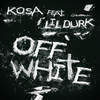 Off White (Clean) - Kosa&Lil Durk