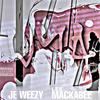 WyA(feat. Lee Mackabee) (Explicit) - Je'weezy&Lee Mackabee