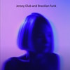 Jersey Club and Brazilian Funk - shonci