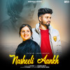 Nasheeli Aankh - Its Bijju&Bachi Khatkar