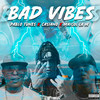 Bad Vibes (Explicit) - Pablo Tunes&Maicol La M&Casianito