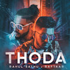 Thoda - Rahul Sathu&Raftaar&Nas Khan&Kunaal Vermaa