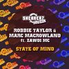 State of Mind(feat. Zawdi MC) - Robbie Taylor&Marc MacRowland&Zawdi MC