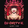 I Am Dirty - DJ Dirty K