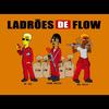 Ladrões de Flow (Explicit) - Young Mascka&Mc Igu&Aka Rasta