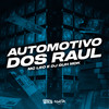 Automotivo Dos Raul (Explicit) - MC LEO&DJ Guh mdk&Leonardo de souza xavier