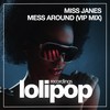 Mess Around (VIP Dub Mix) - Miss Janes