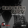 Brooklyn Party (Original Mix) - Mau Bacarreza