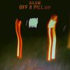 Off A Pill (VIP) (feat. Wifisfuneral) - Ailow&Wifisfuneral